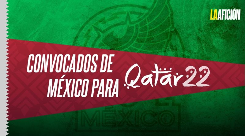 Selección Mexicana: Estos son los 26 convocados a Qatar 2022