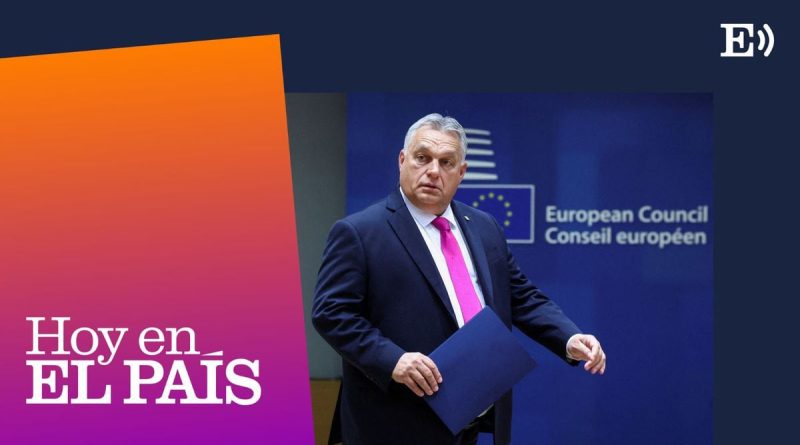 ‘Podcast’ | Viktor Orbán, el dirigente más incómodo de la UE